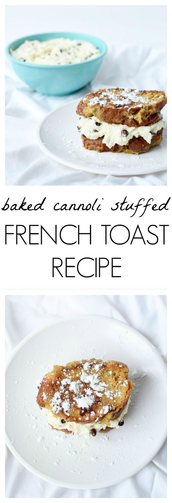 Baked Cannoli Stuffed French Toast