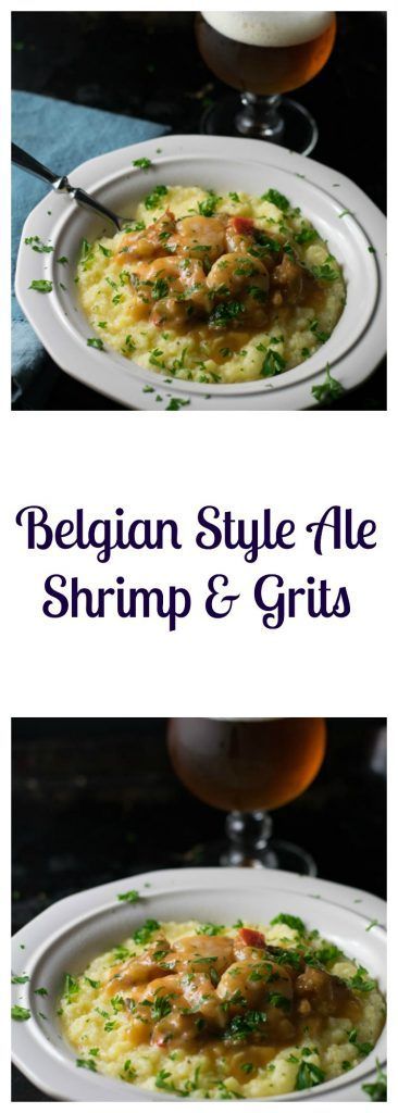 Belgian Style Ale Shrimp and Grits