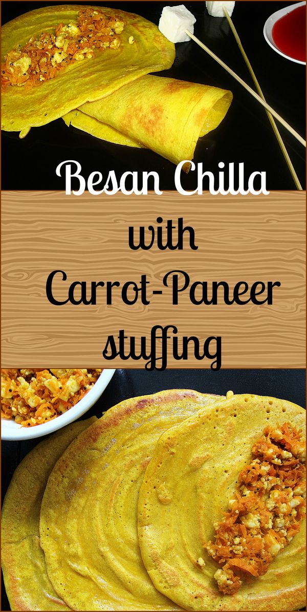 Besan chilla with carrot paneer stuffing