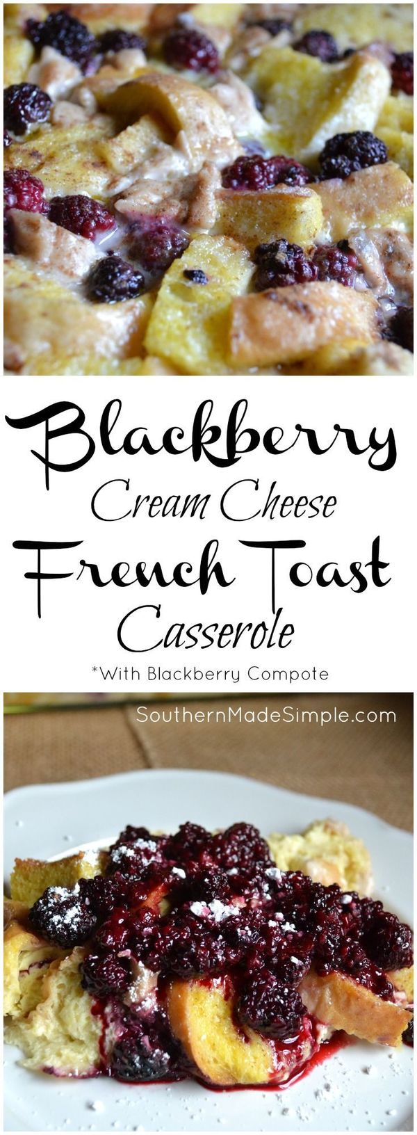 Blackberry Cream Cheese French Toast Casserole