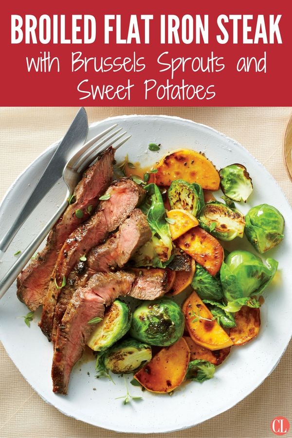 Broiled Flat Iron Steak with Brussels Sprouts and Sweet Potatoes