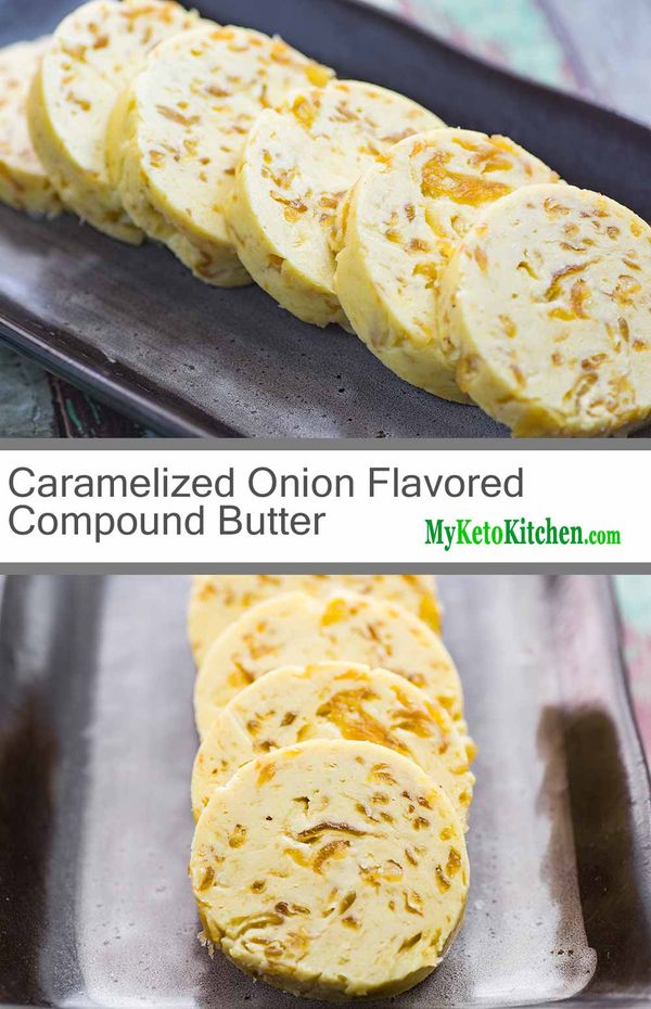 Caramelized Onion Flavored Compound Butter