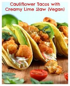 Cauliflower Tacos with Creamy Lime Slaw (Vegan