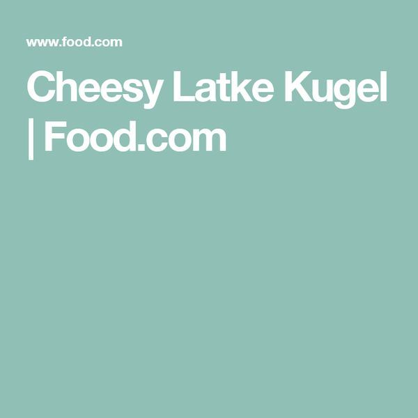 Cheesy Latke Kugel