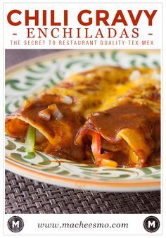 Chili Gravy Enchiladas