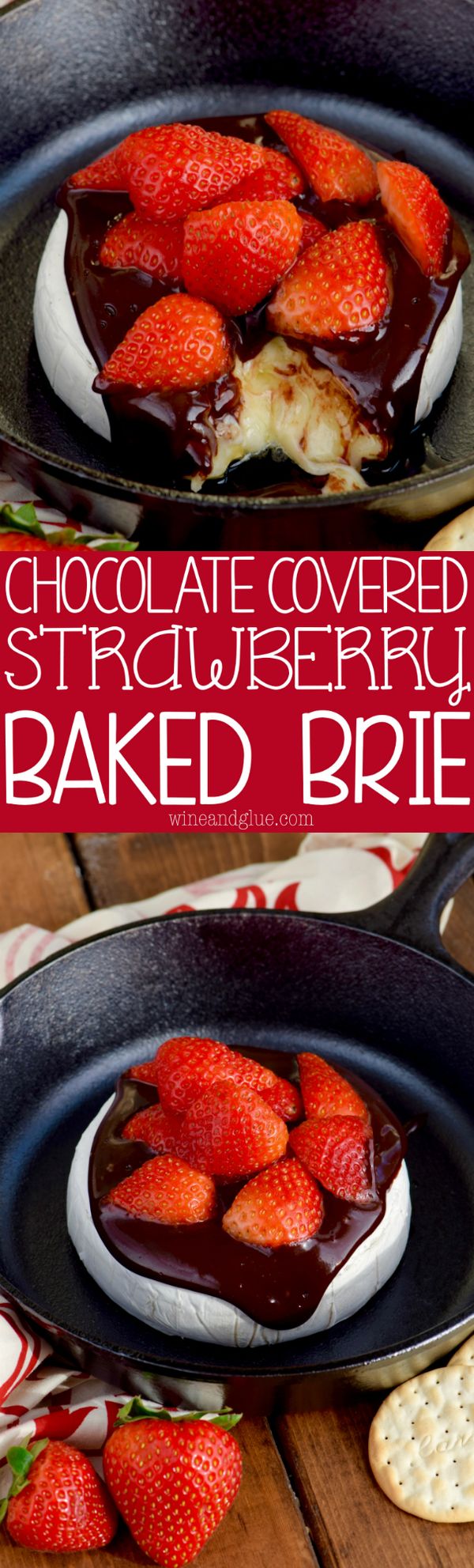 Chocolate Covered Strawberry Baked Brie