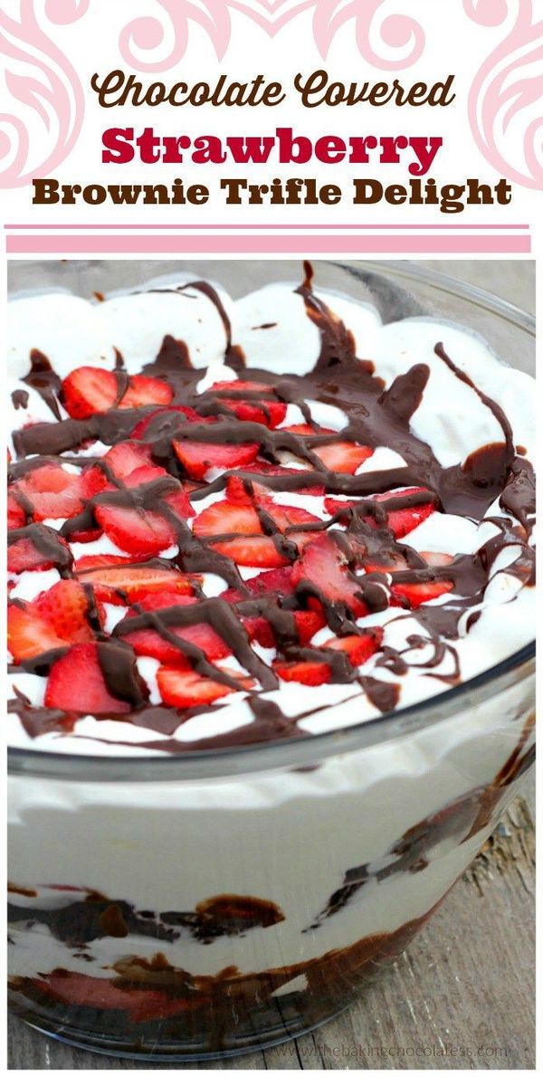 Chocolate Covered Strawberry Brownie Trifle Delight