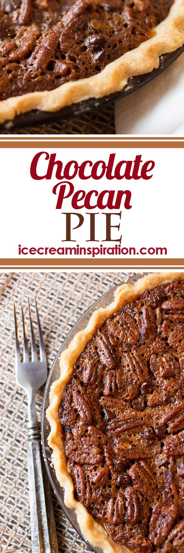 Chocolate Pecan Pie–AKA the Best Pie Ever Devised by Man