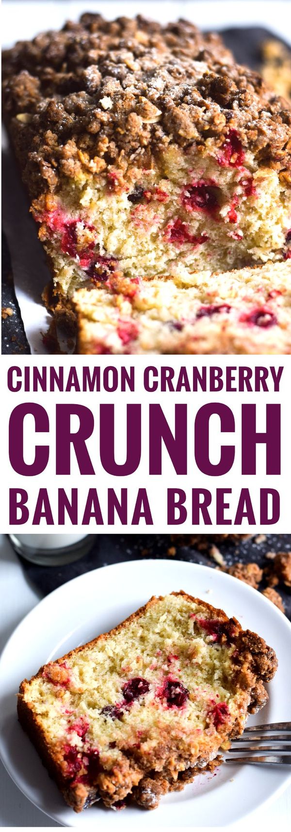 Cinnamon Cranberry Crunch Banana Bread