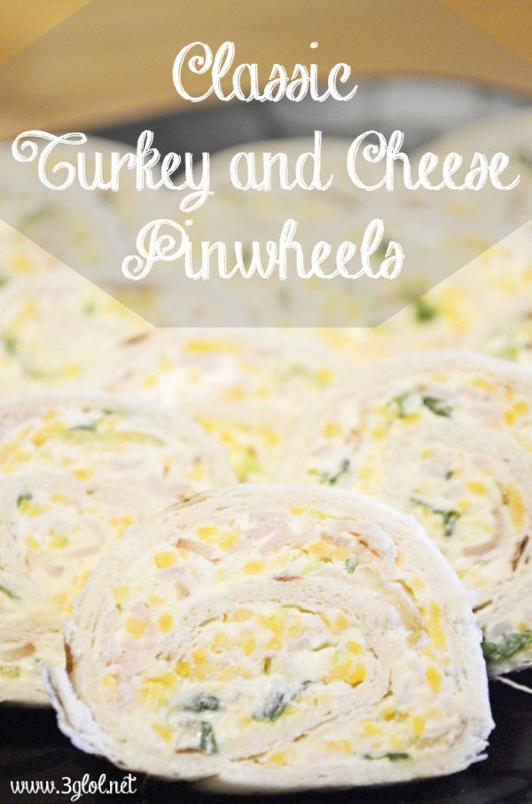 CLASSIC Turkey and Cheese Pinwheels