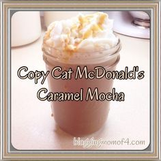 Copy Cat McDonald's Caramel Mocha