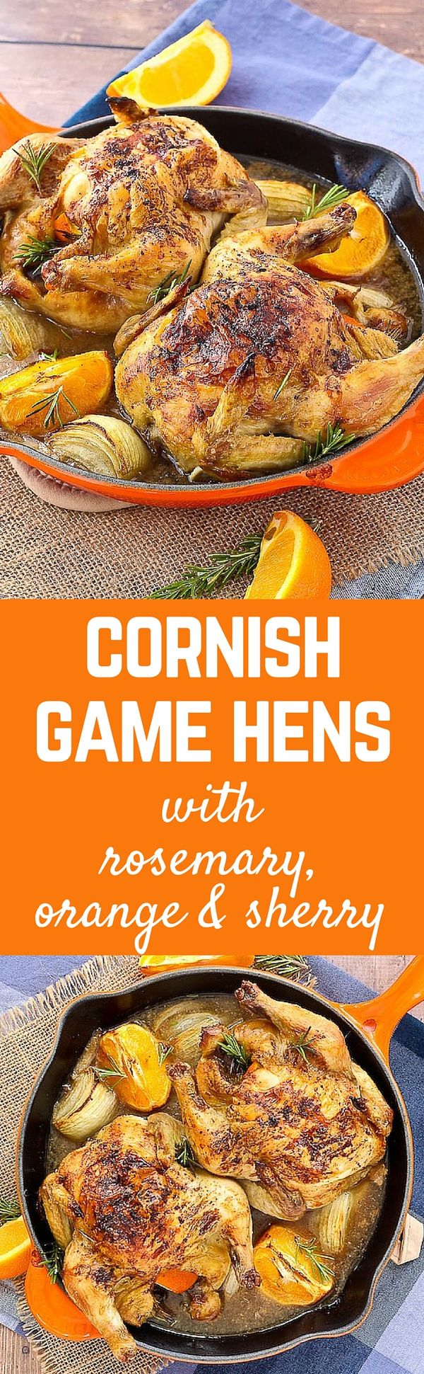 Cornish Game Hen Recipe with Sherry, Orange and Rosemary