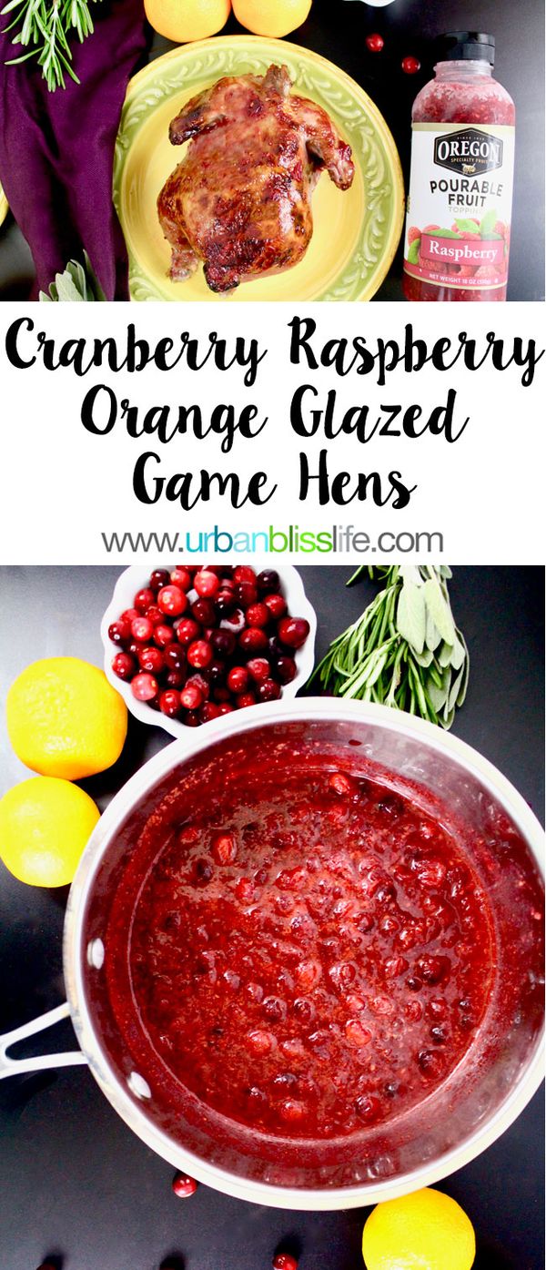 Cranberry Raspberry Orange Glazed Game Hens