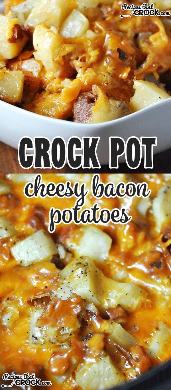 Crock Pot Cheesy Bacon Potatoes