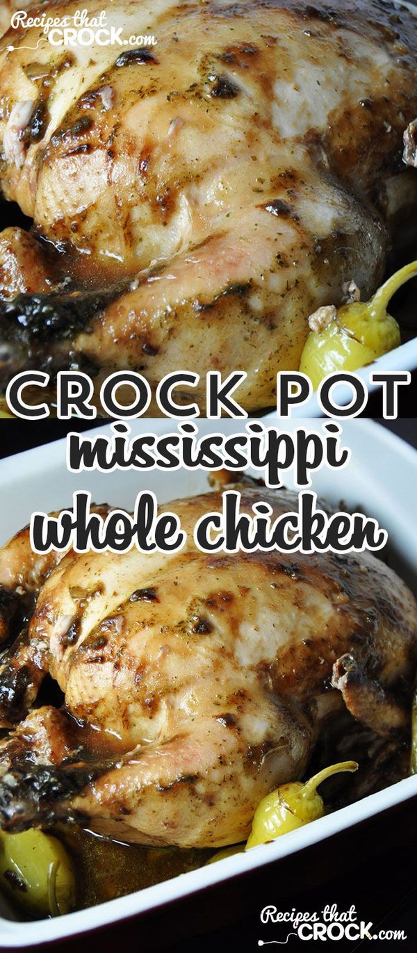 Crock Pot Mississippi Whole Chicken