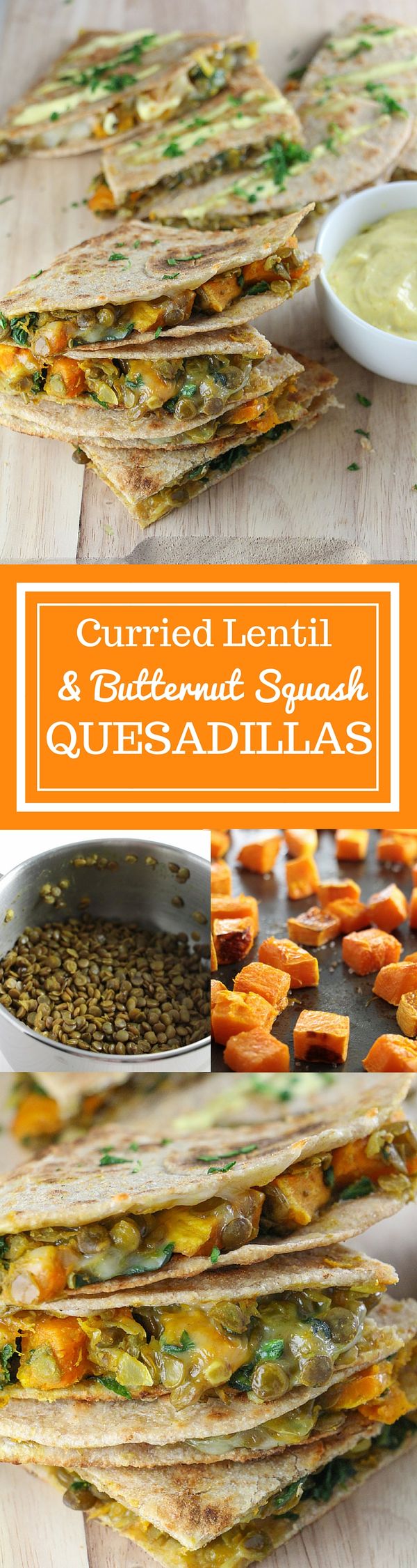 Curried Lentil & Butternut Squash Quesadillas