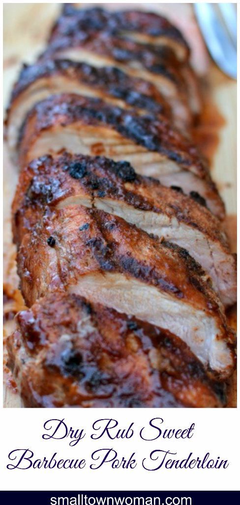 Dry Rub Sweet Barbecue Pork Tenderloin