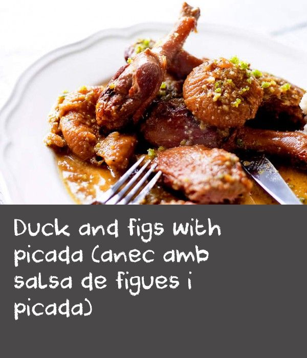 Duck and figs with picada (anec amb salsa de figues i picada