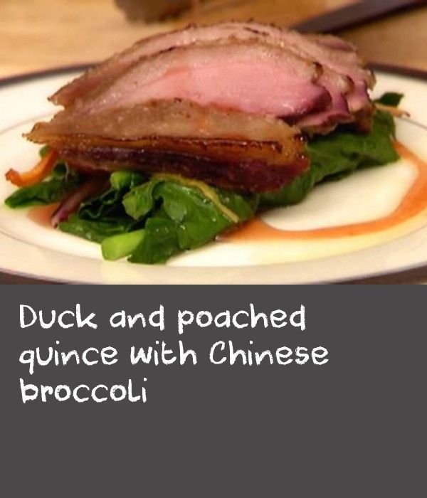 Duck and poached quince with Chinese broccoli