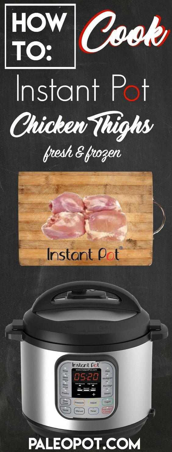 Easy How To: Instant Pot Chicken Thighs - Fresh - Frozen - Bone in - Boneless