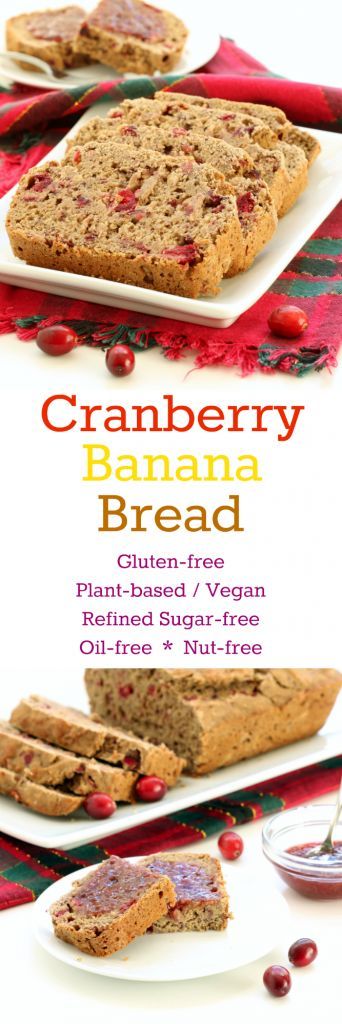 Gluten Free Cranberry Banana Bread (Plant-based, Refined Sugar-free, Oil-free, Nut-free