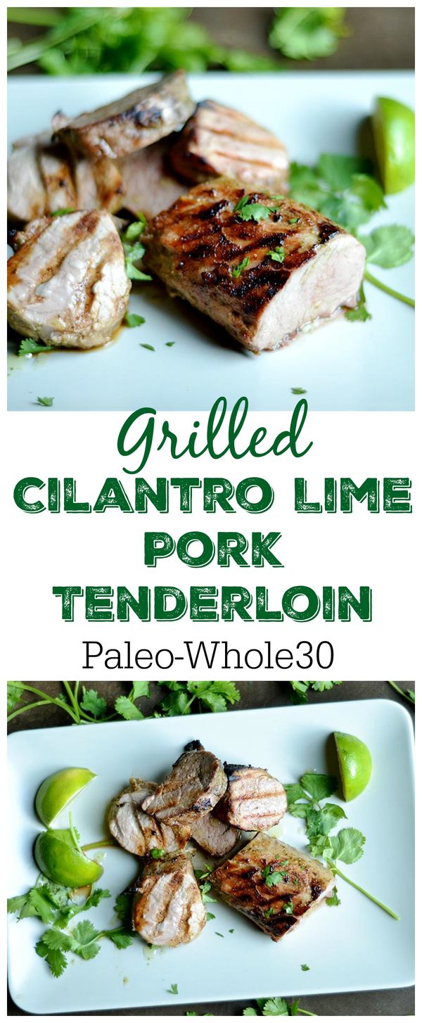 Grilled Cilantro Lime Pork Tenderloin