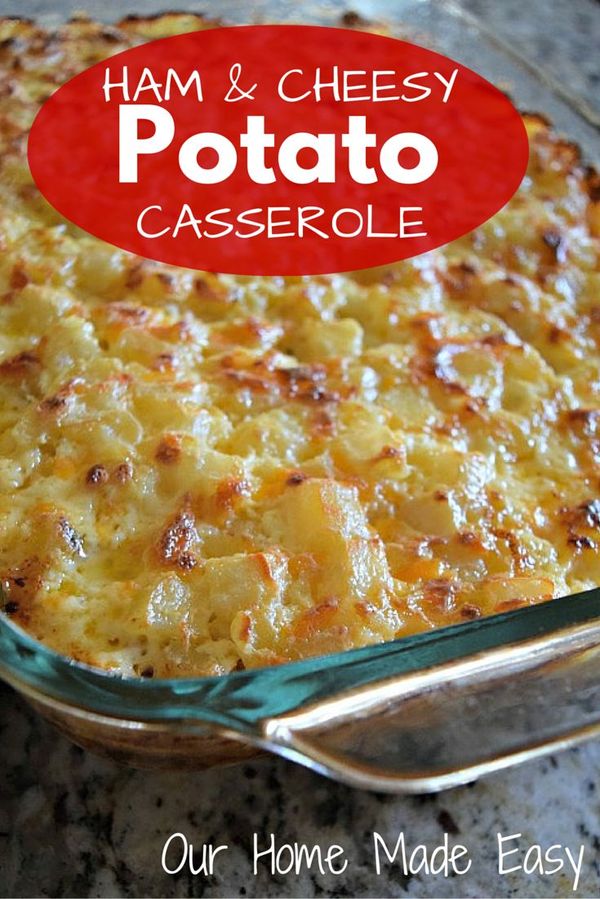 Ham and Cheesy Potato Casserole