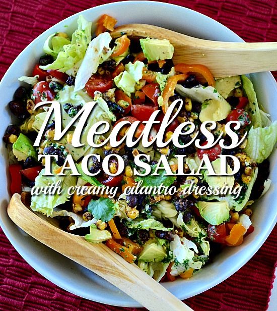 Homemade Meatless Taco Salad with Creamy Cilantro Dressing