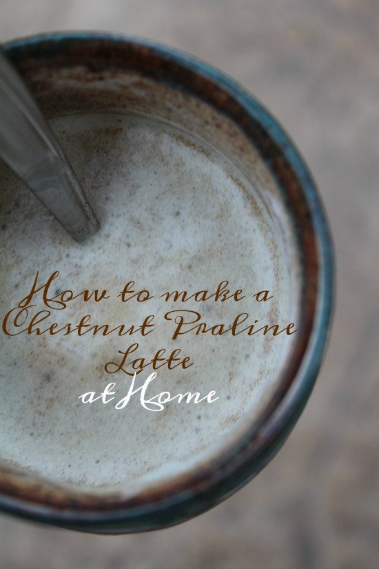 How To Make a Chestnut Praline Latte at Home