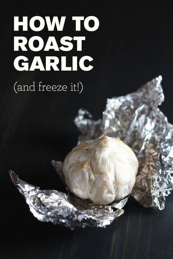 How to Roast Garlic (and freeze it!