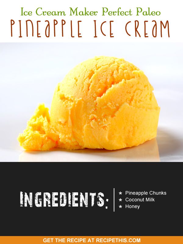 Ice Cream Maker Perfect Paleo Pineapple Ice Cream