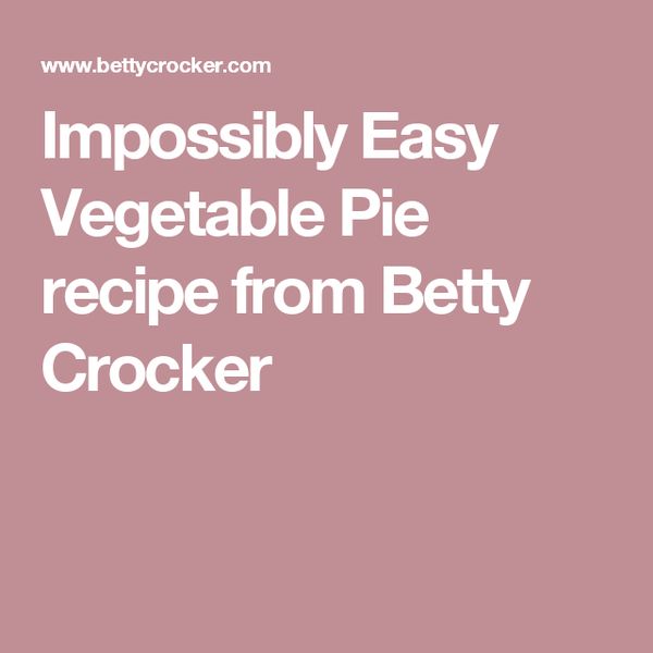 Impossibly Easy Vegetable Pie