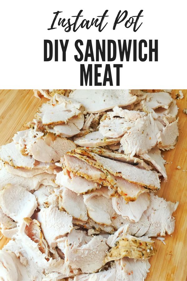 Instant Pot DIY Sandwich Meat