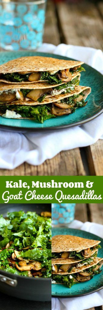 Kale, Mushroom & Goat Cheese Quesadillas