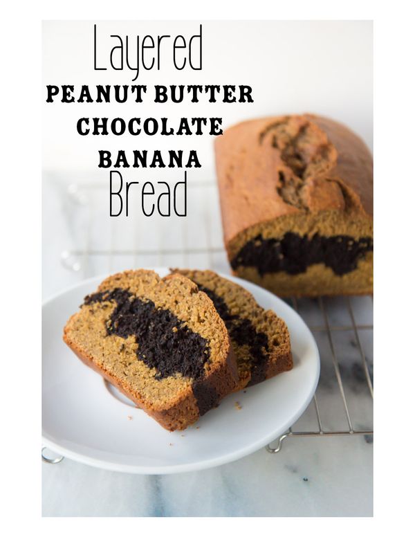 Layered Peanut Butter, Chocolate and Banana Bread