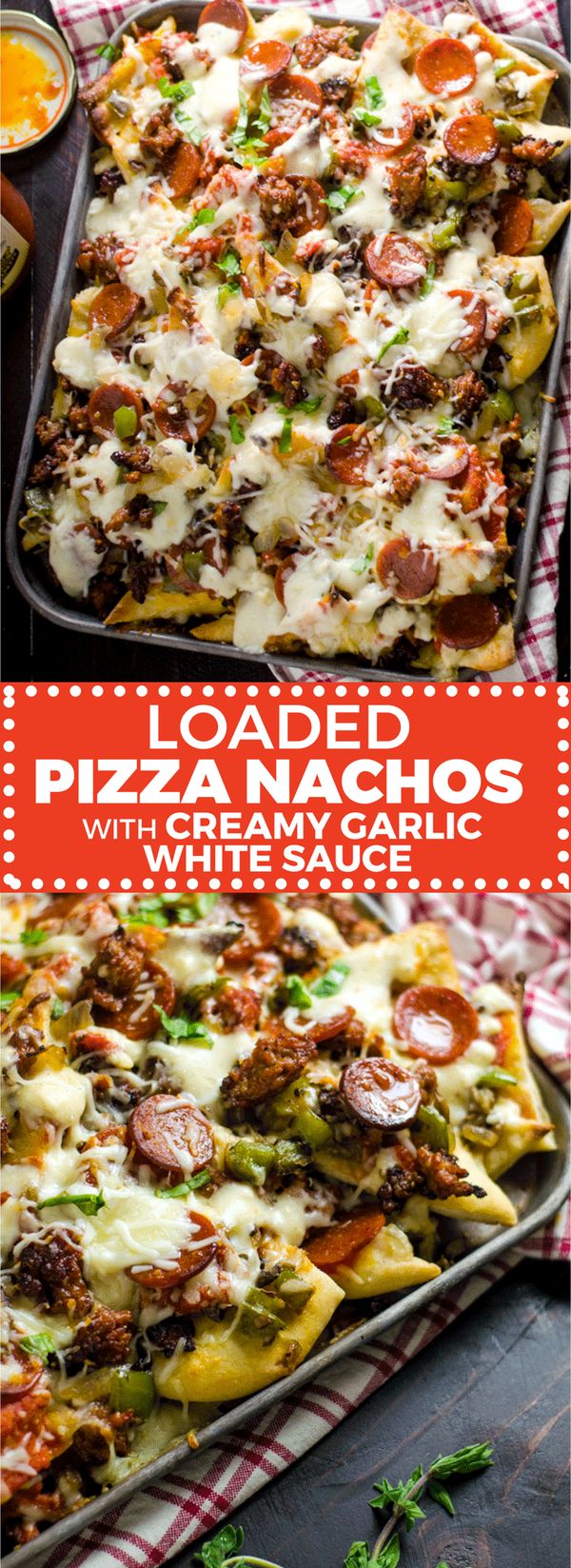 Loaded Pizza Nachos with Creamy Garlic White Sauce