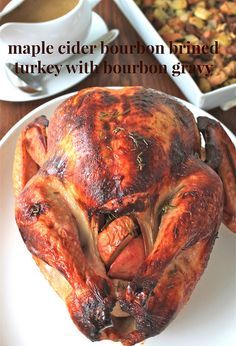 Maple cider bourbon brined turkey with bourbon gravy