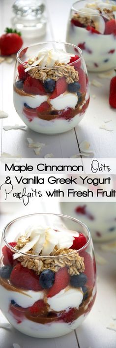 Maple Cinnamon Oats and Vanilla Greek Yogurt Parfaits with Fresh Fruit