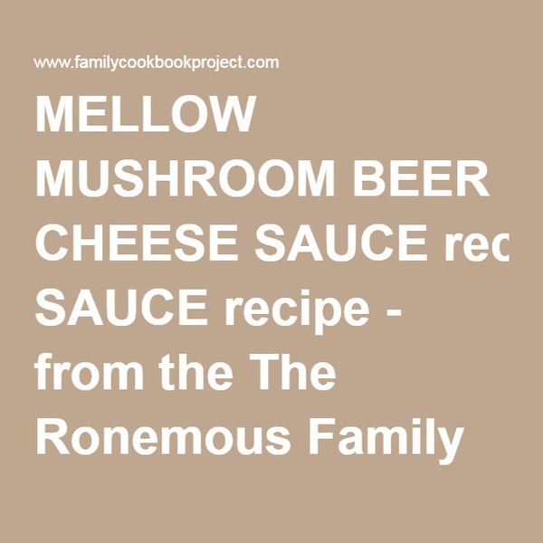 Mellow mushroom beer cheese sauce