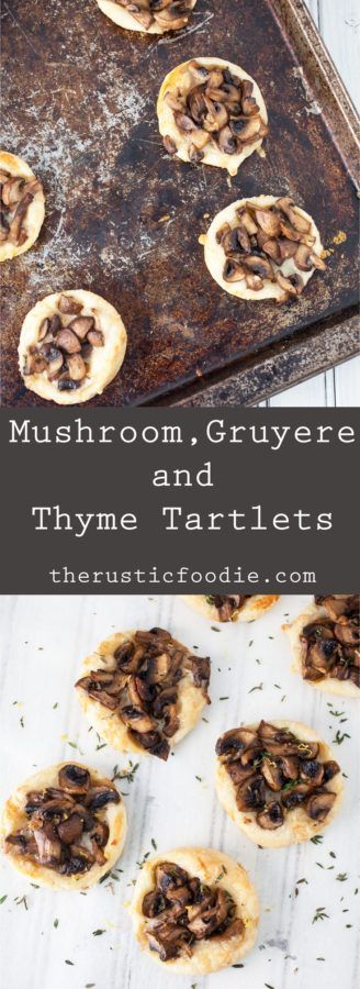 Mushroom, Gruyere, and Thyme Tartlets