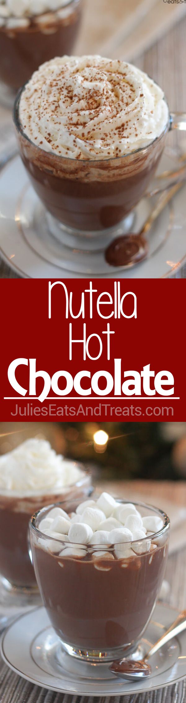 Nutella Hot Chocolate from Julie's Eats & Treats