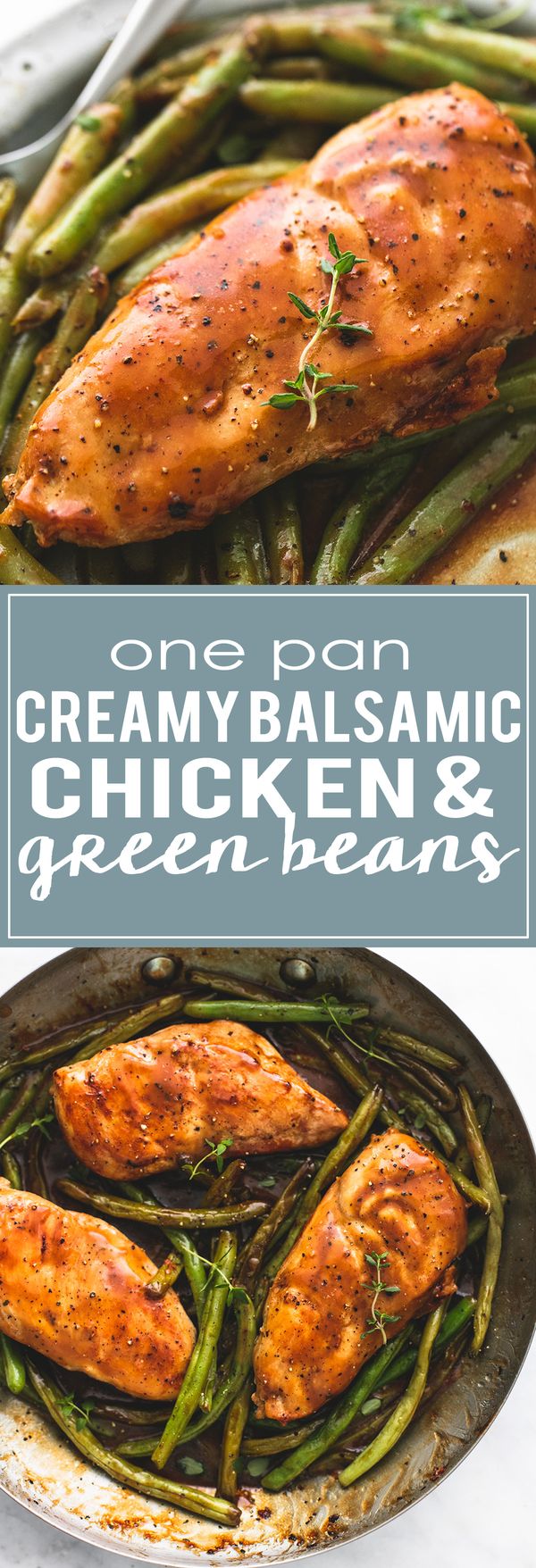 One Pan Creamy Balsamic Chicken & Green Beans