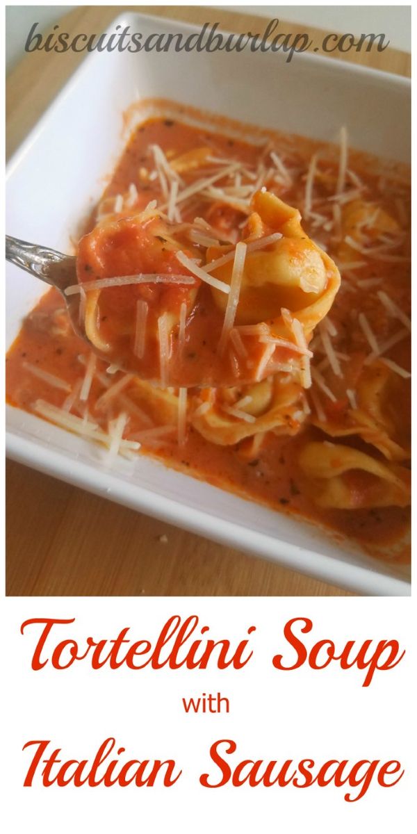 One Pot Tortellini Soup with Italian Sausage