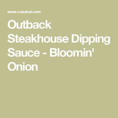 Outback Steakhouse Dipping Sauce for the Bloomin Onion