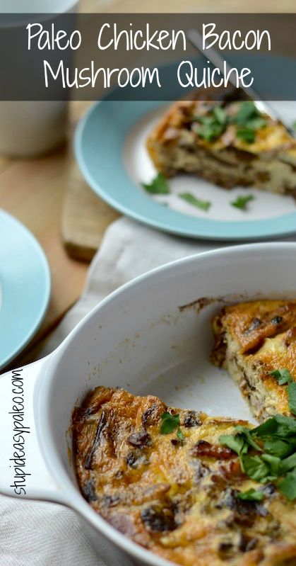 Paleo Chicken Bacon Mushroom Quiche