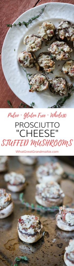 Prosciutto “cheese” stuffed mushrooms