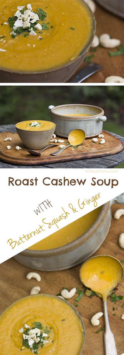 Roast Cashew Soup with Butternut Squash, Ginger & Coriander (dairy-free, vegan