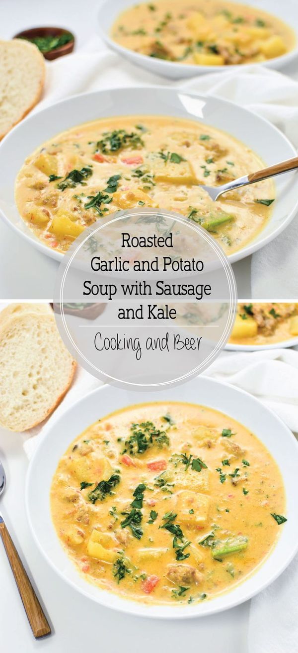Roasted Garlic and Potato Soup with Sausage and Kale