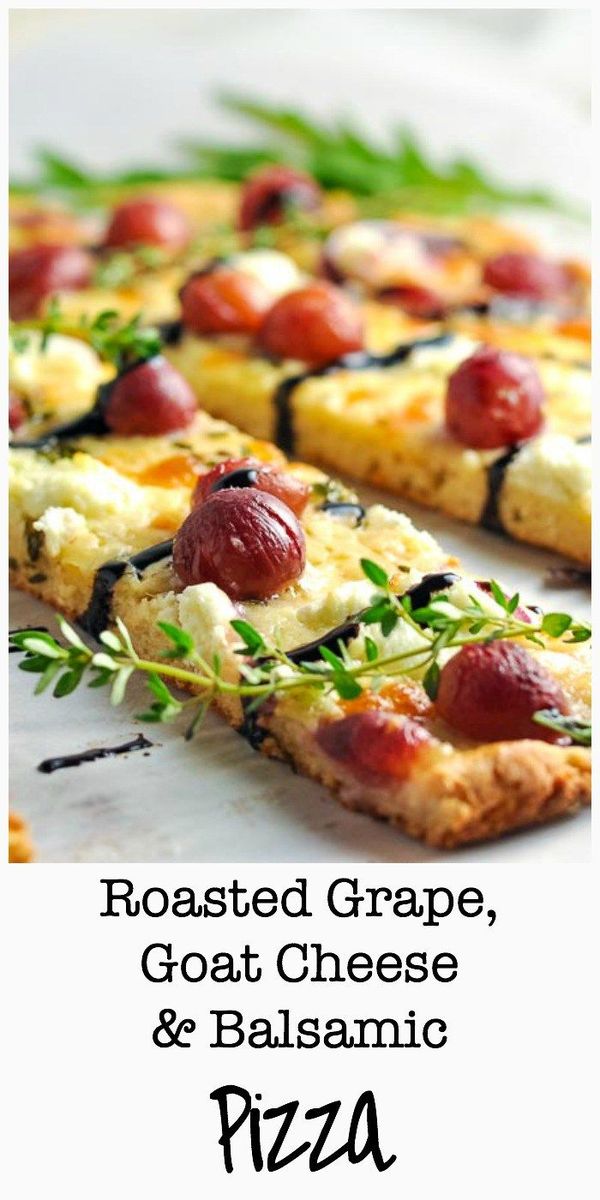 Roasted Grape Goat Cheese Balsamic Pizza