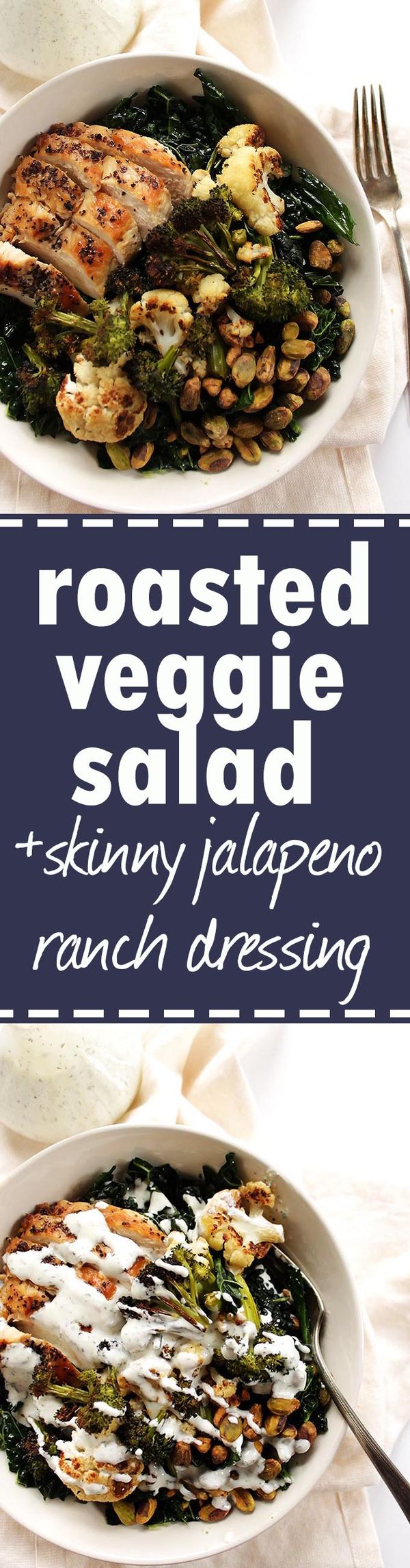 Roasted Veggie Salad with Skinny Jalapeno Ranch Dressing